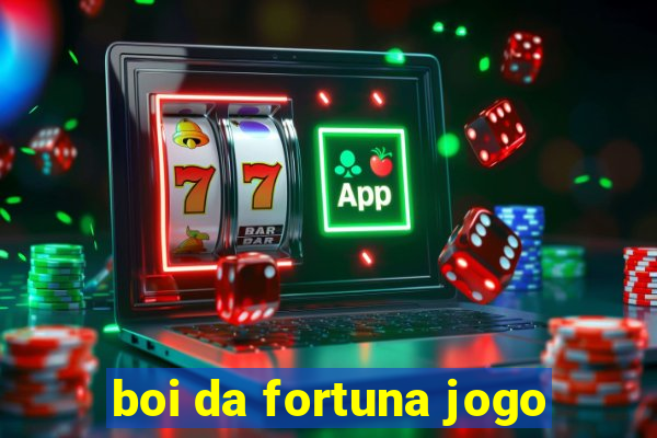 boi da fortuna jogo